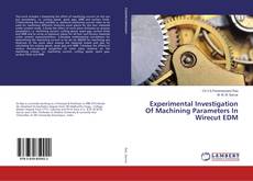 Copertina di Experimental Investigation Of Machining Parameters In Wirecut EDM