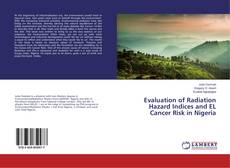 Copertina di Evaluation of Radiation Hazard Indices and EL Cancer Risk in Nigeria