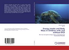 Capa do livro de Energy Intake and Body Mass in Children with and without DCD 