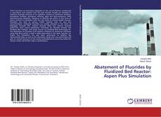 Buchcover von Abatement of Fluorides by Fluidized Bed Reactor: Aspen Plus Simulation