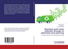 Copertina di Municipal solid waste collection through an optimized route planning