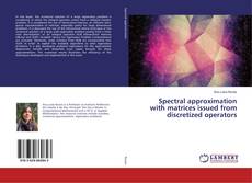 Buchcover von Spectral approximation with matrices issued from discretized operators
