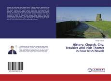 Capa do livro de History, Church, City, Troubles and Irish Themes in Four Irish Novels 