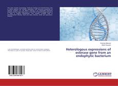 Bookcover of Heterologous expressions of esterase gene from an endophytic bacterium