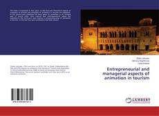 Bookcover of Entrepreneurial and managerial aspects of animation in tourism