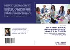 Borítókép a  Lean & Green Hospital; Increasing Productivity, Growth & Profitability - hoz