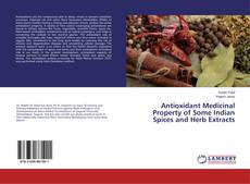 Copertina di Antioxidant Medicinal Property of Some Indian Spices and Herb Extracts
