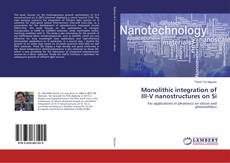 Copertina di Monolithic integration of III-V nanostructures on Si