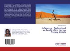 Borítókép a  Influence of Orphanhood on Pupils' Life in Kenyan Primary Schools - hoz