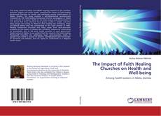 Buchcover von The Impact of Faith Healing Churches on Health and Well-being
