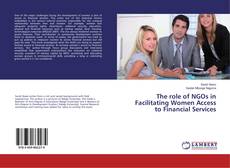 Buchcover von The role of NGOs in Facilitating Women Access to Financial Services