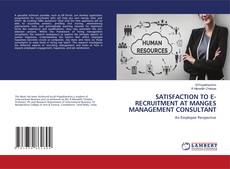 SATISFACTION TO E-RECRUITMENT AT MANGES MANAGEMENT CONSULTANT的封面