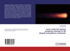 Buchcover von Laser induced optical property change in Sb doped amorphous materials