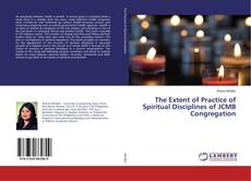 Copertina di The Extent of Practice of Spiritual Disciplines of JCMB Congregation