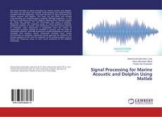 Borítókép a  Signal Processing for Marine Acoustic and Dolphin Using Matlab - hoz