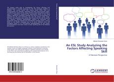Copertina di An ESL Study Analyzing the Factors Affecting Speaking Skill