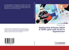 Buchcover von Relationship between STK39 & TGFB1 gene with Vit D3 in Hypertension