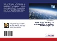 Copertina di The Halcyon Years of Air and Space Flight: And the Continuing Quest