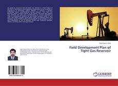 Buchcover von Field Development Plan of Tight Gas Reservoir