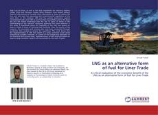Borítókép a  LNG as an alternative form of fuel for Liner Trade - hoz