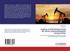 Buchcover von Eating and Drinking Crude Oil versus Haematological Compromise