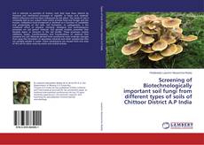 Copertina di Screening of Biotechnologically important soil fungi from different types of soils of Chittoor District A.P India