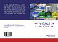 Copertina di Lean Manufacturing: How to Implement Lean Principles within an SMEs