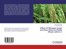 Effect of Nitrogen Levels and Cow Urine on Paddy (Oryza sativa L.)的封面