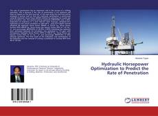 Portada del libro de Hydraulic Horsepower Optimization to Predict the Rate of Penetration