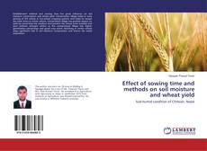 Copertina di Effect of sowing time and methods on soil moisture and wheat yield