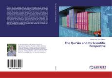 Copertina di The Qur’ān and Its Scientific Perspective