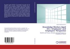 Buchcover von Knowledge Workers Aged 65+. Employees’ and Employers’ Perspective
