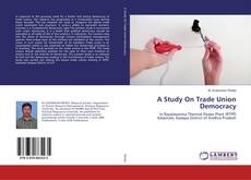 Copertina di A Study On Trade Union Democracy