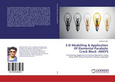 Copertina di 3-D Modelling & Application Of Elemental Parabolic Crack Block -ANSYS