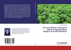Copertina di Use and Abuse of Drugs-A Study in Rayalaseema Region of AndhraPradesh