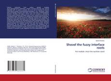 Copertina di Shovel the fuzzy interface roots