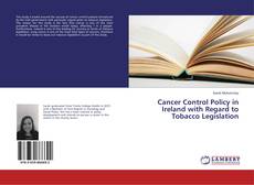 Buchcover von Cancer Control Policy in Ireland with Regard to Tobacco Legislation