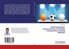Borítókép a  Anthropometric Characteristics and Body Composition among Athletes - hoz