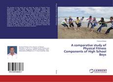 Buchcover von A comparative study of Physical Fitness Components of High School Boys