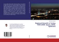 Copertina di Regional Growth in Turkey 1990-2000: Space, Skills, Spillovers