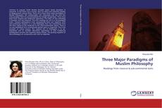 Copertina di Three Major Paradigms of Muslim Philosophy