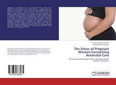 Buchcover von The Views of Pregnant Women Concerning Antenatal Care