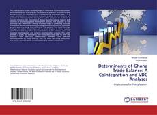 Copertina di Determinants of Ghana Trade Balance: A Cointegration and VDC Analyses