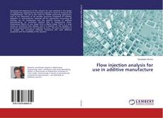 Copertina di Flow injection analysis for use in additive manufacture