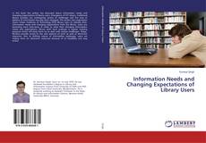 Copertina di Information Needs and Changing Expectations of Library Users