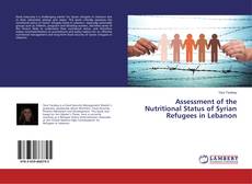 Copertina di Assessment of the Nutritional Status of Syrian Refugees in Lebanon