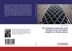 Buchcover von On Carleson measures and Hankel forms of higher weights on Hardy space