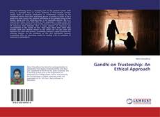 Copertina di Gandhi on Trusteeship: An Ethical Approach