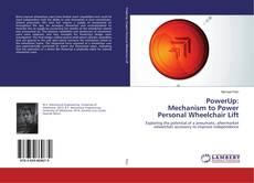 Buchcover von PowerUp: Mechanism to Power Personal Wheelchair Lift