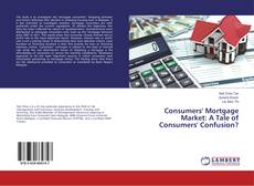 Copertina di Consumers' Mortgage Market: A Tale of Consumers' Confusion?